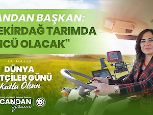 Tekirdağ Büyükşehir Belediye Başkanı Yüceer: "Tekirdağ tarımda öncü olacak"